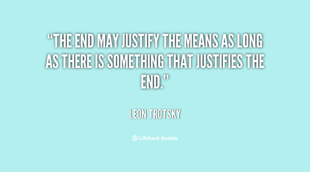 quote-leon-trotsky-the-end-may-justify-the-means-as-148452
