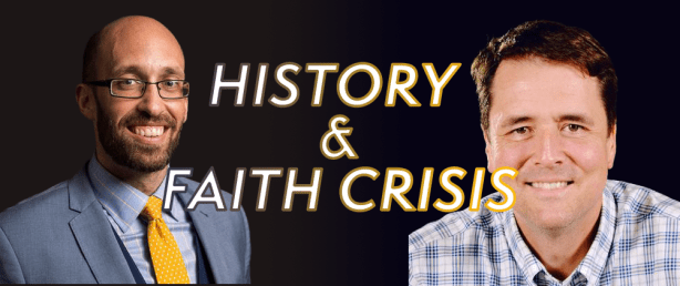 History and Faith Crisis: What is the role?