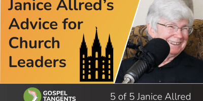 I asked Janice Allred if she had any advice for Church leaders.