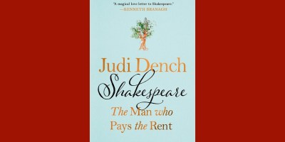 Image of the cover for the Judi Dench book Shakespeare: The Man Who Pays the Rent, including a quote from Kenneth Branagh: "A magical love letter to Shakespeare."