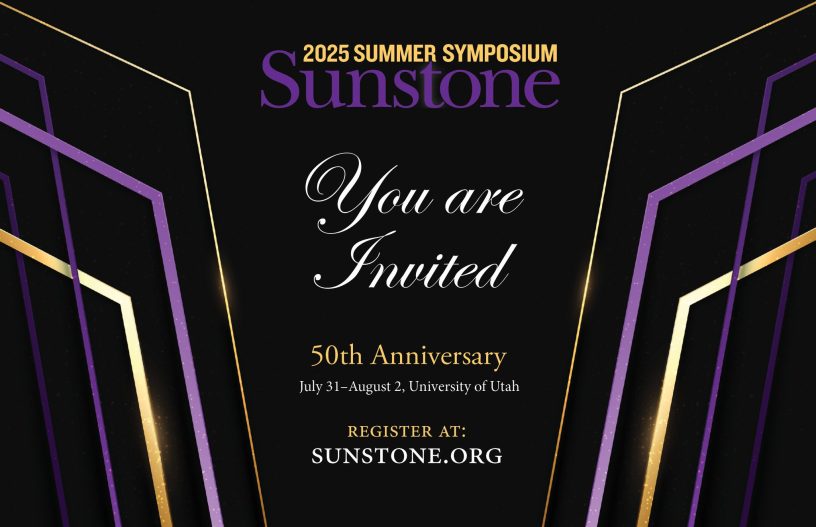The 50th Anniversary Sun Stone Summer Symposium will take place 7/31 through 8/2 at University of Utah. Registration is online at sunstone.org